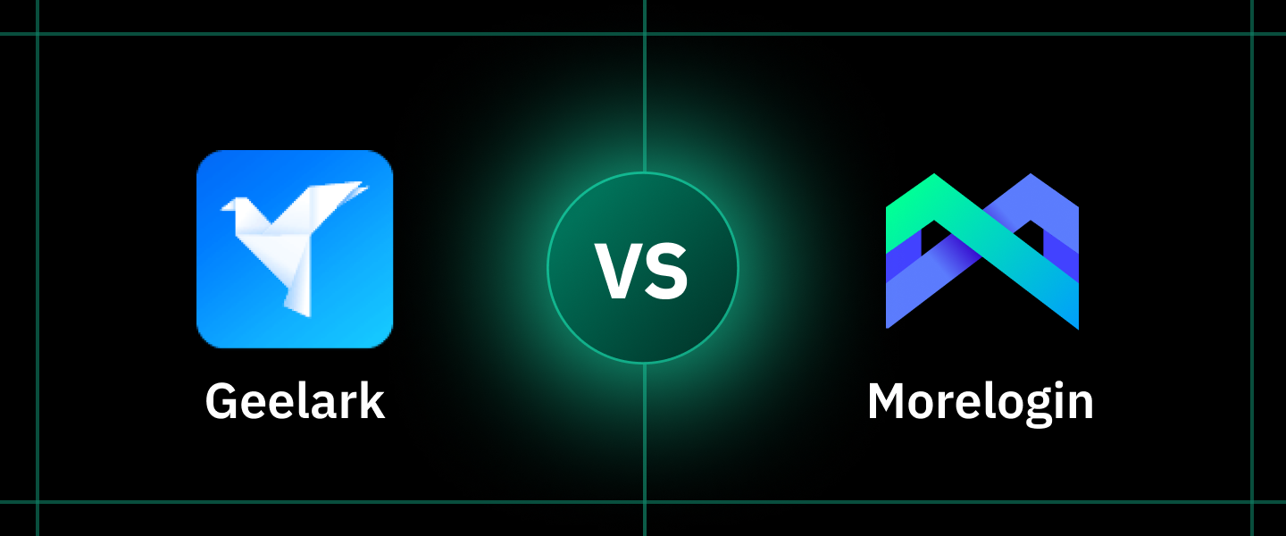 Geelark vs Morelogin: Which Is Best for You?