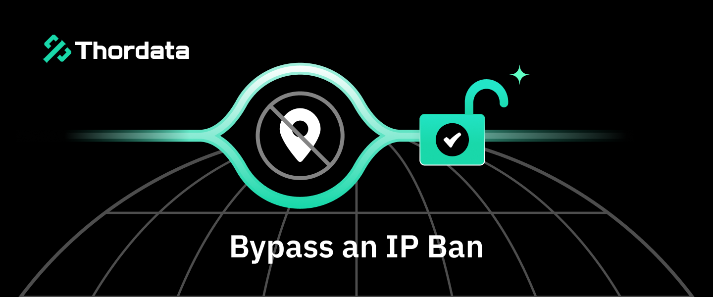 How to Bypass an IP Ban: Setup Methods and Tips