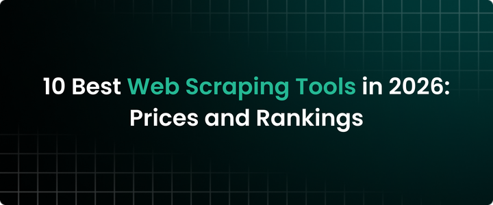 10 Best Web Scraping Tools in 2026: Prices and Rankings