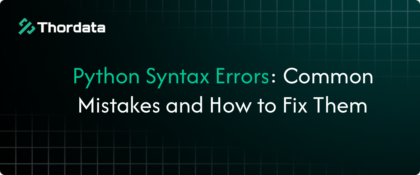 Python Syntax Errors: Common Mistakes and How to Fix Them