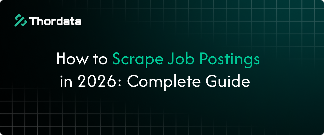 How to Scrape Job Postings in 2026: Complete Guide