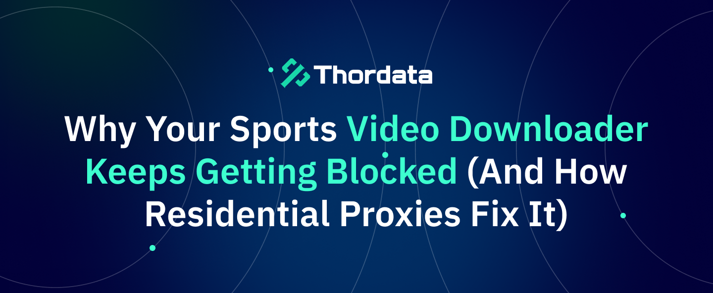 Why Your Sports Video Downloader Keeps Getting Blocked