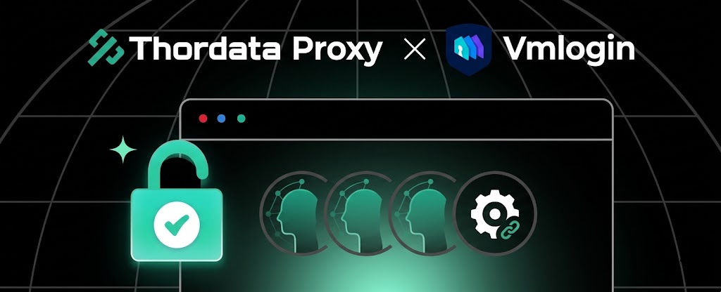 How to Set Up Thordata Residential Proxies in VMLogin: Step-by-Step Integration Guide